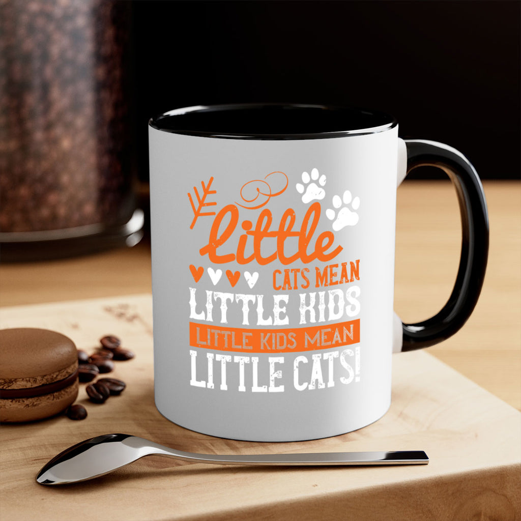 Little cats mean little kids little kids mean little cats Style 27#- kids-Mug / Coffee Cup