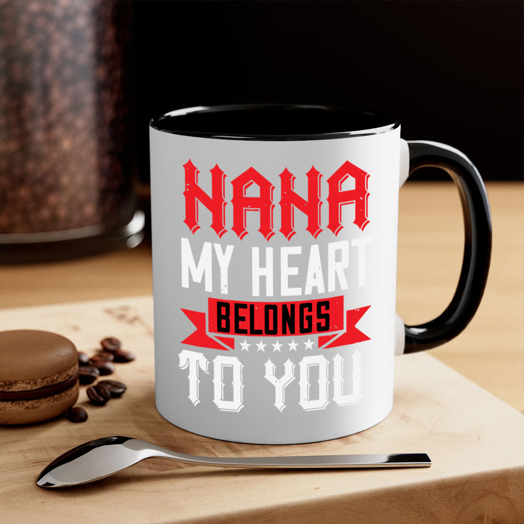 NANA MY HEART BELONGS TO YOU 101#- grandma-Mug / Coffee Cup