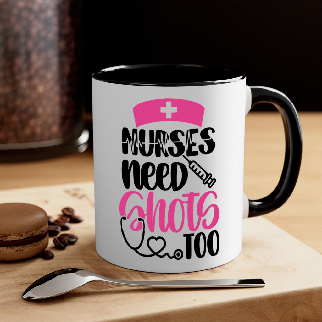 Nurses Need Shots Too Style Style 81#- nurse-Mug / Coffee Cup