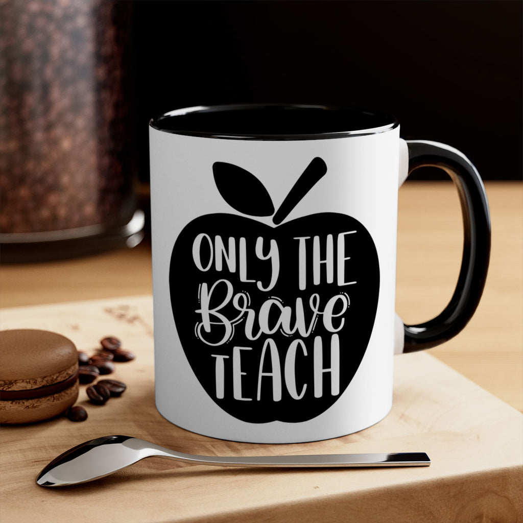 Only The Brave Teach Style 60#- teacher-Mug / Coffee Cup