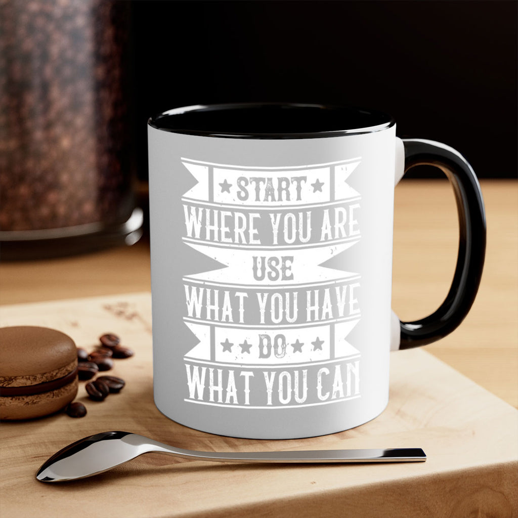 Start where you are Use what you have Do what you can Style 28#-Volunteer-Mug / Coffee Cup