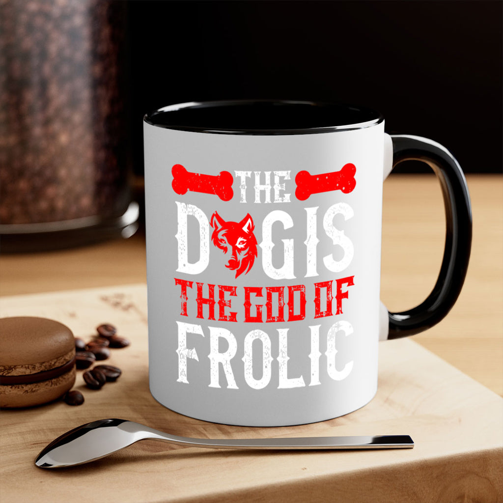 The dog is the god of frolic Style 158#- Dog-Mug / Coffee Cup