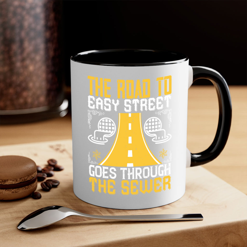 The road to Easy Street goes through the sewer Style 11#- dentist-Mug / Coffee Cup