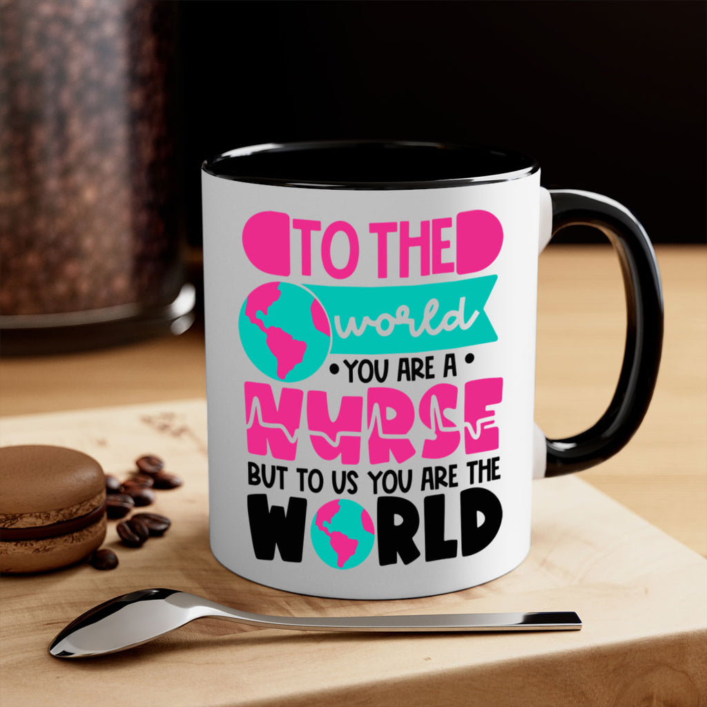 To The World You Are A Nurse But To Us You Are The World Style Style 17#- nurse-Mug / Coffee Cup