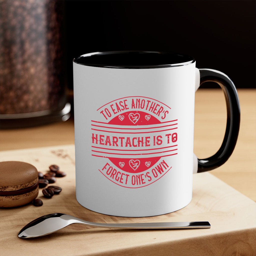 To ease anothers heartache is to forget ones own Style 20#-Volunteer-Mug / Coffee Cup