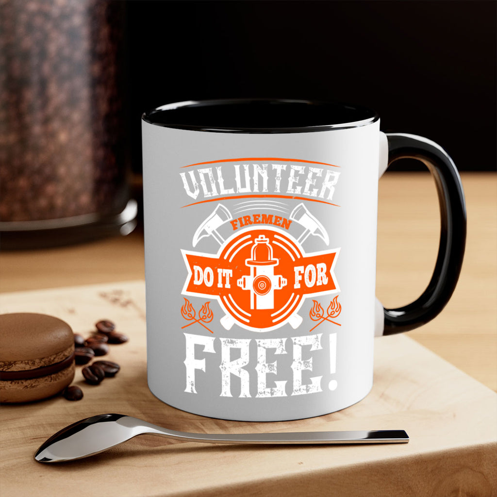 Volunteer firemen do it for free Style 14#- fire fighter-Mug / Coffee Cup