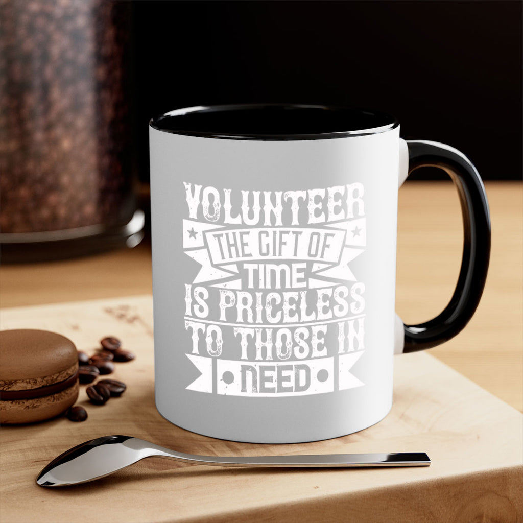 Volunteer the gift of time is priceless to those in need Style 18#-Volunteer-Mug / Coffee Cup
