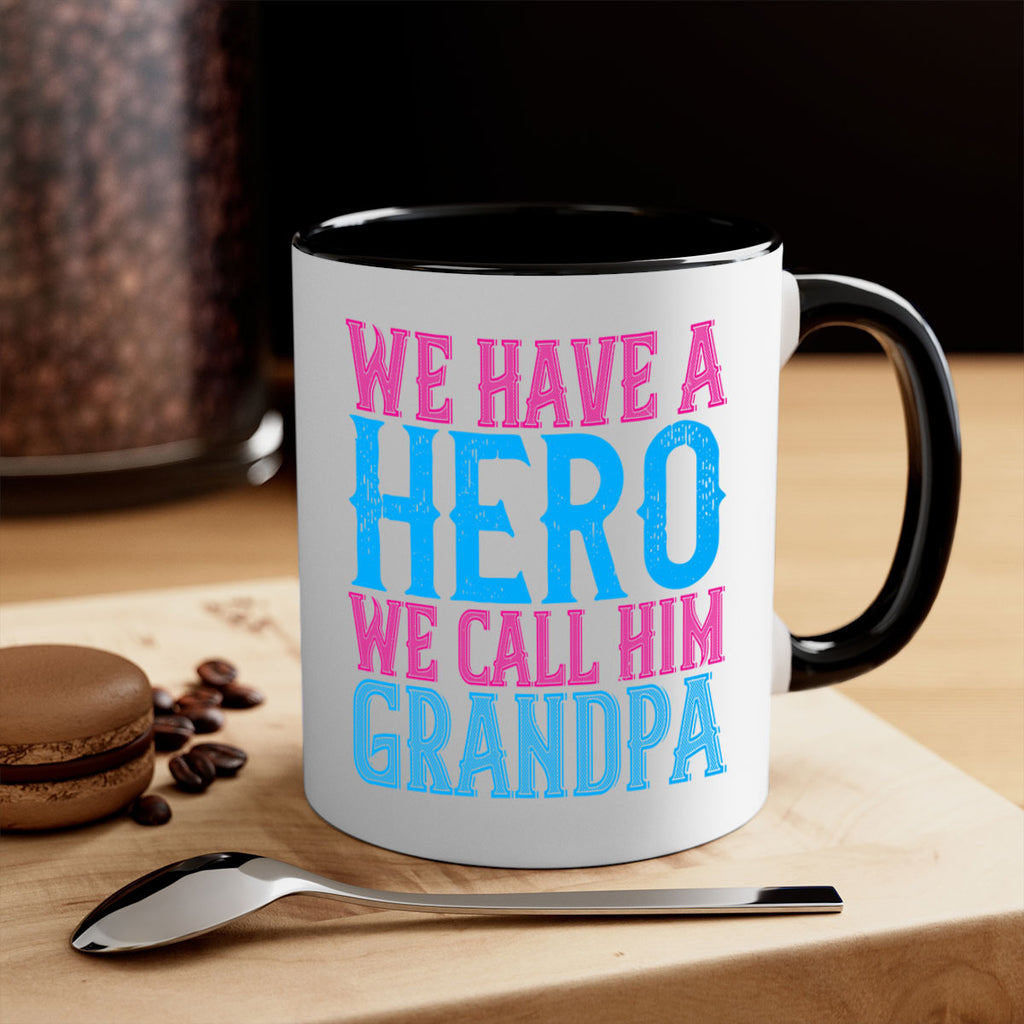 We have a hero we call him grandpa 62#- grandpa-Mug / Coffee Cup