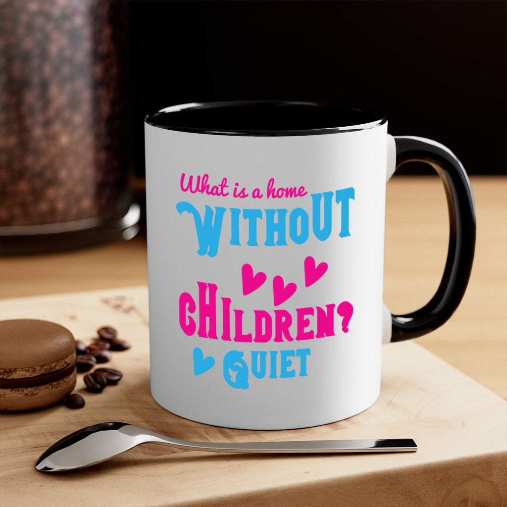 What is a home without children Quiet Style 13#- kids-Mug / Coffee Cup