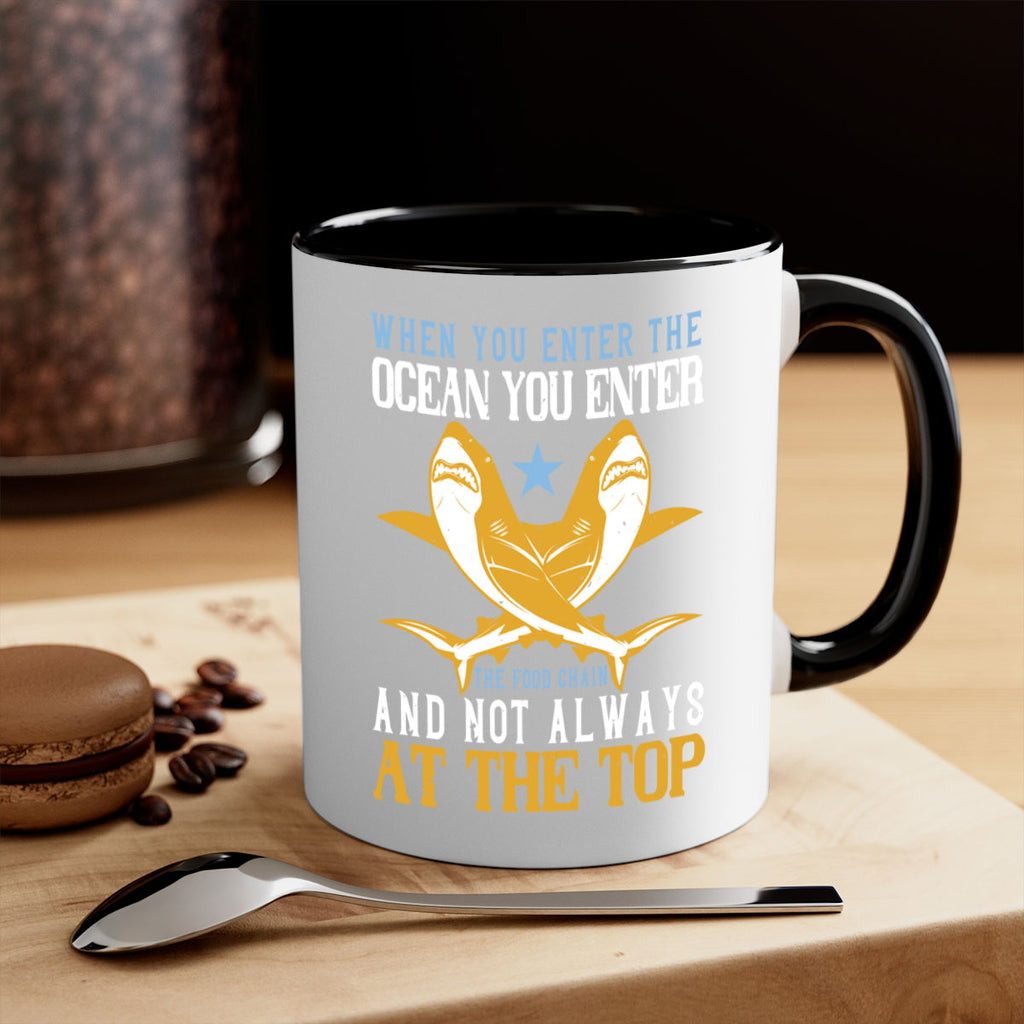 When you enter the ocean you enter the food chain and not always at the top Style 2#- Shark-Fish-Mug / Coffee Cup