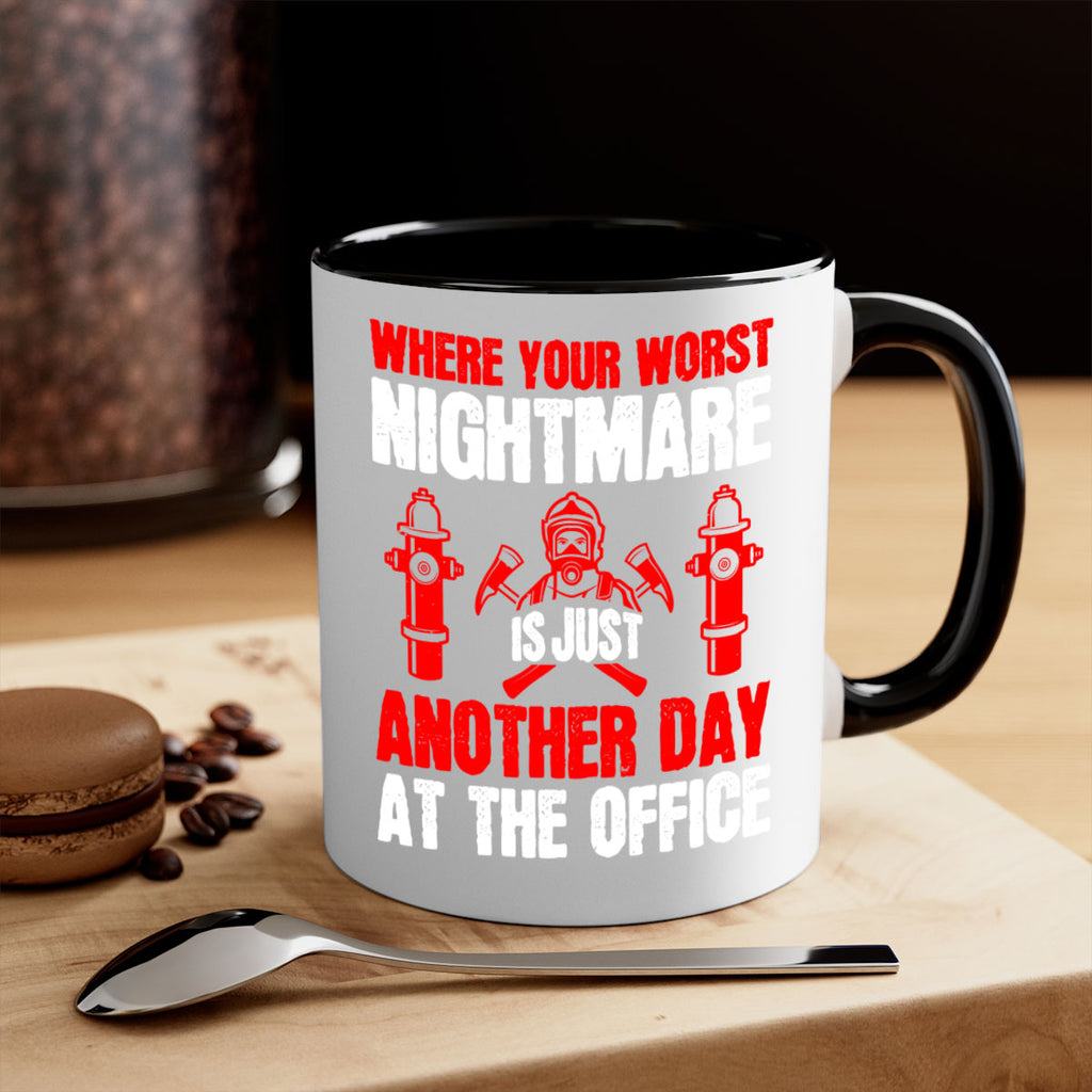 Where your worst nightmare is just another day at the office Style 4#- fire fighter-Mug / Coffee Cup
