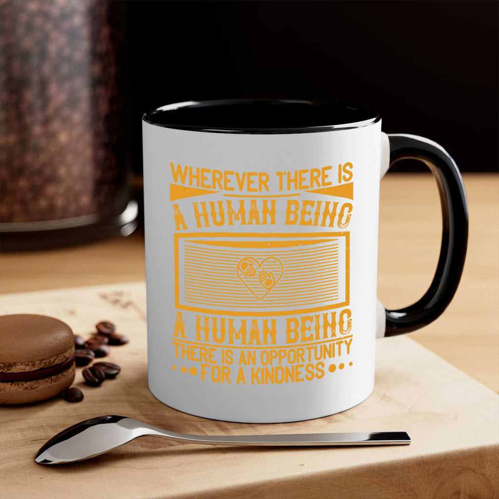 Wherever there is a human being there is an opportunity for a kindness Style 7#-Volunteer-Mug / Coffee Cup