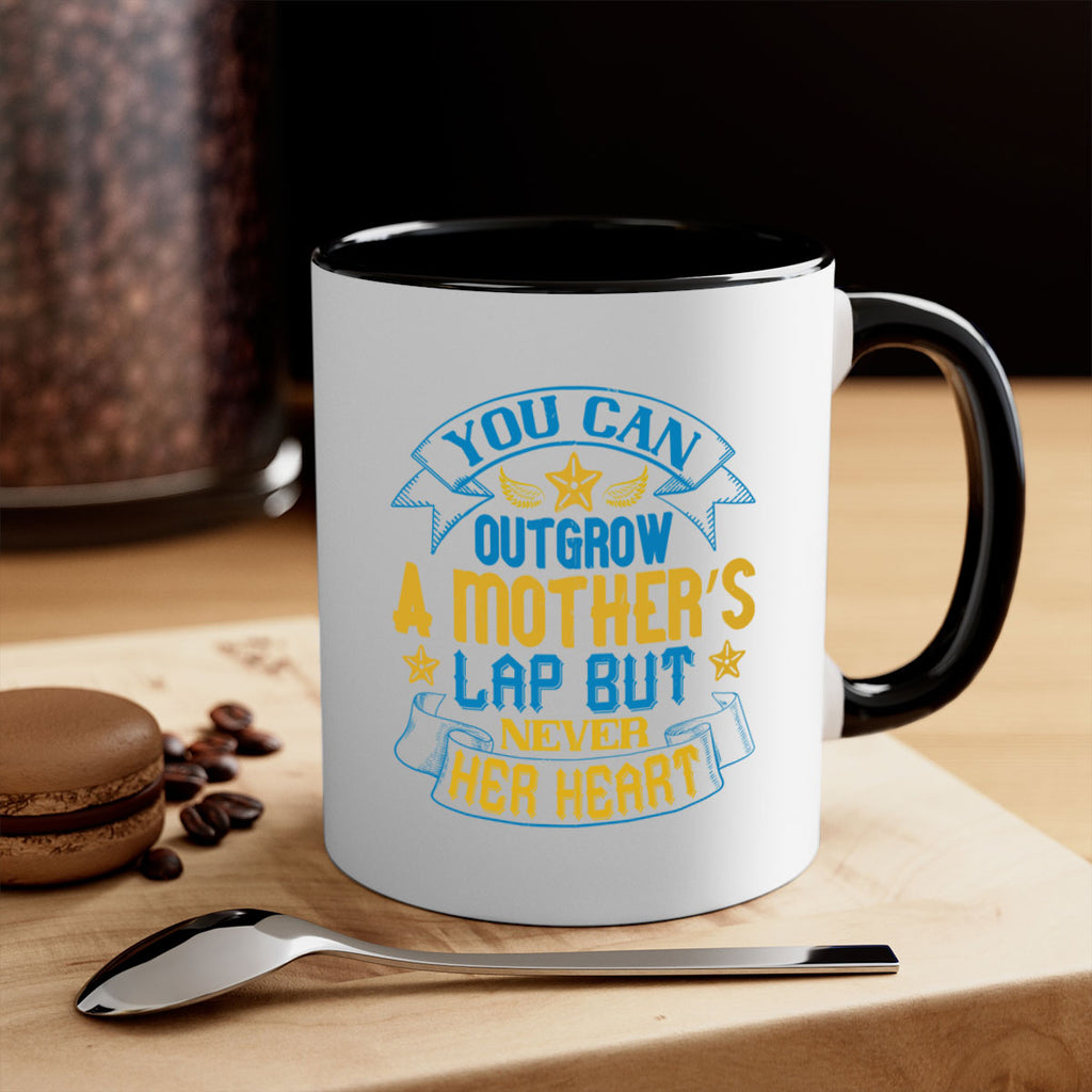 You can outgrow a mother’s lap but never her heart Style 2#- baby2-Mug / Coffee Cup