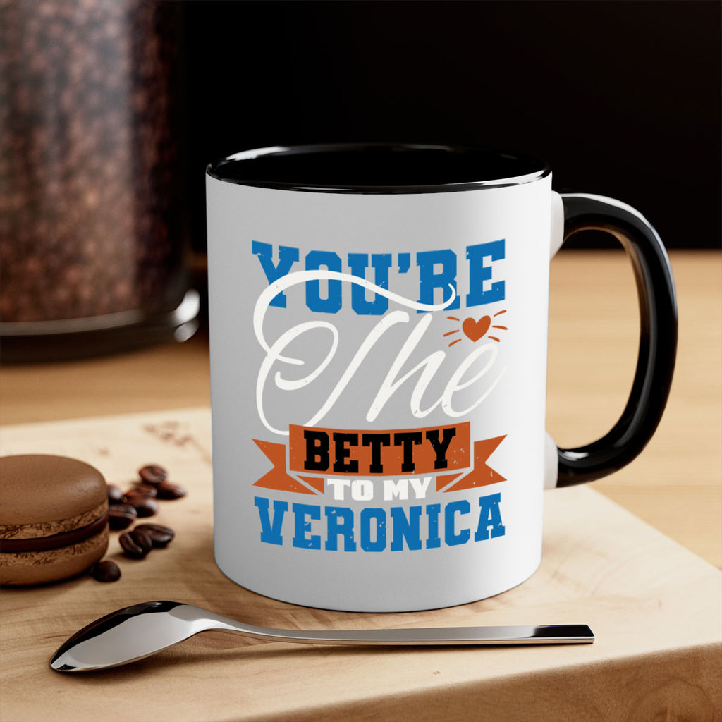 You’re the Betty to my Veronica Style 13#- best friend-Mug / Coffee Cup