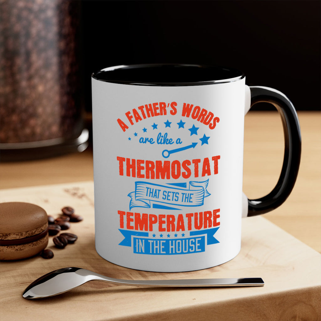 a father’s words are like a thermostat that sets the temperature in the house 233#- fathers day-Mug / Coffee Cup