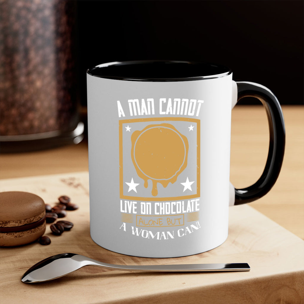 a man cannot live on chocolate alonebut a woman can 39#- chocolate-Mug / Coffee Cup