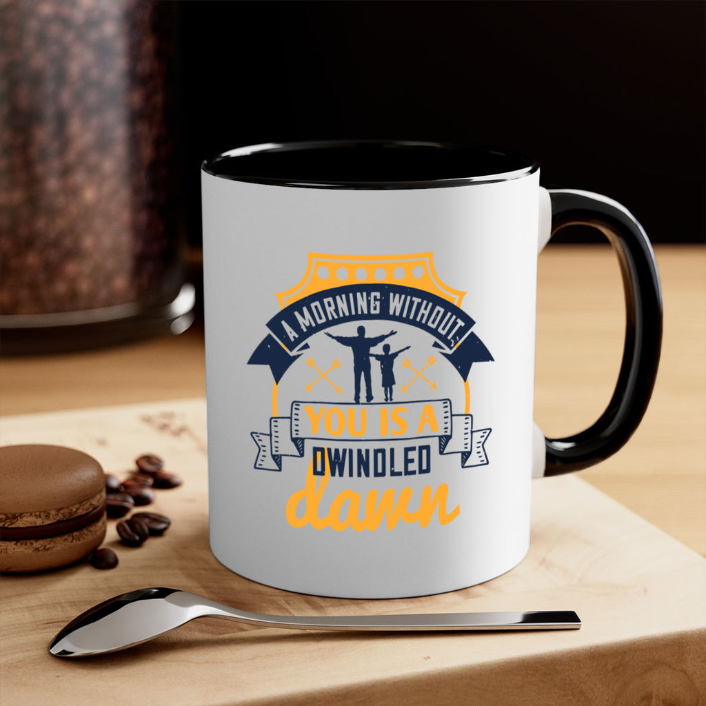 a morning without you is 263#- fathers day-Mug / Coffee Cup