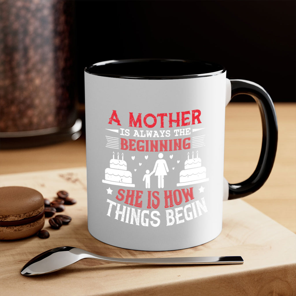 a mother is always the beginning 77#- mothers day-Mug / Coffee Cup