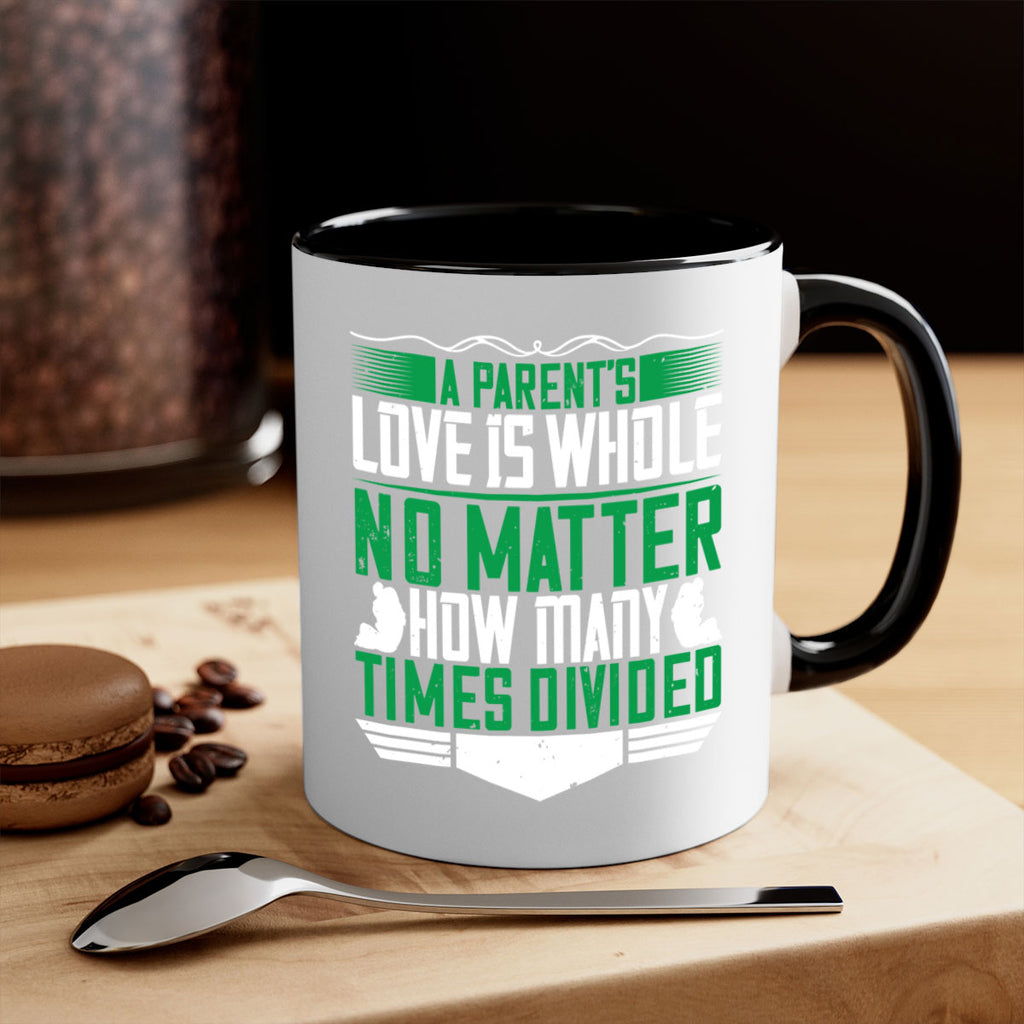 a parent’s love is whole no matter how many times divided 17#- parents day-Mug / Coffee Cup