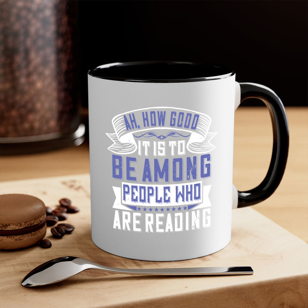 ah how good it is to be among people who are reading 77#- Reading - Books-Mug / Coffee Cup