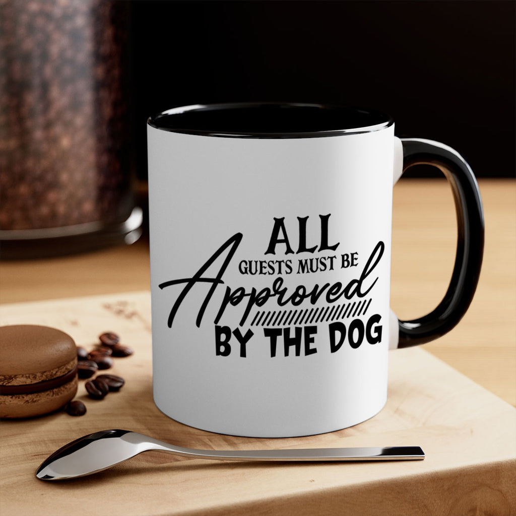 all guests must be approved by the dog 91#- home-Mug / Coffee Cup