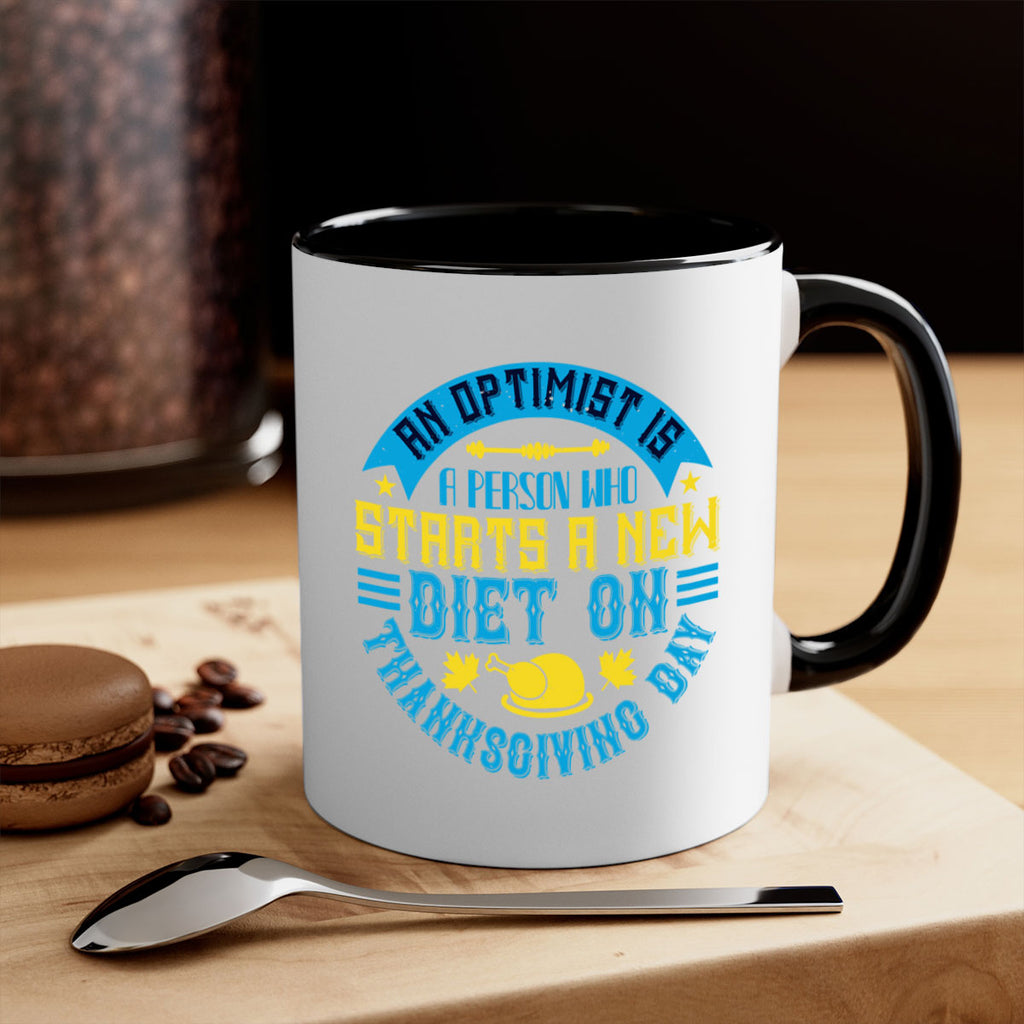 an optimist is a person who starts a new diet on thanksgiving day 50#- thanksgiving-Mug / Coffee Cup