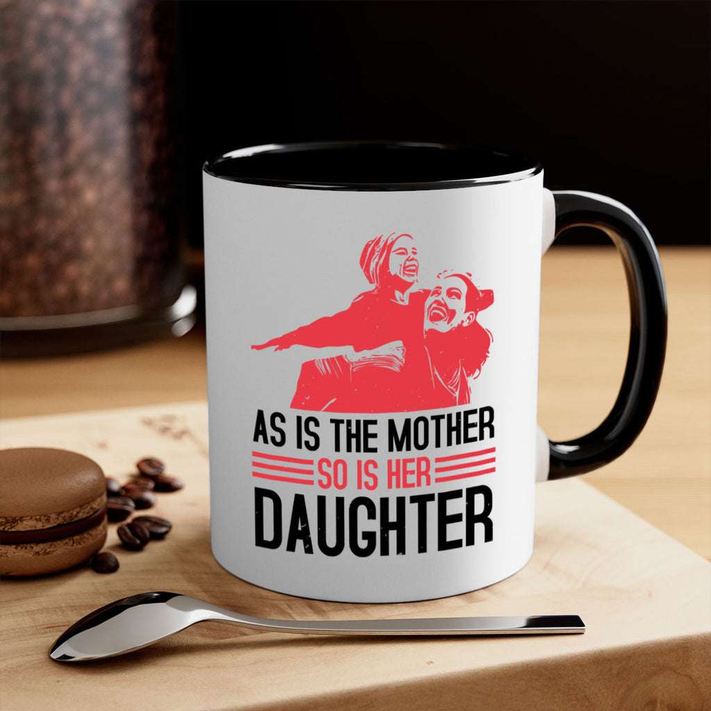 as is the mother so is her daughter 91#- mothers day-Mug / Coffee Cup