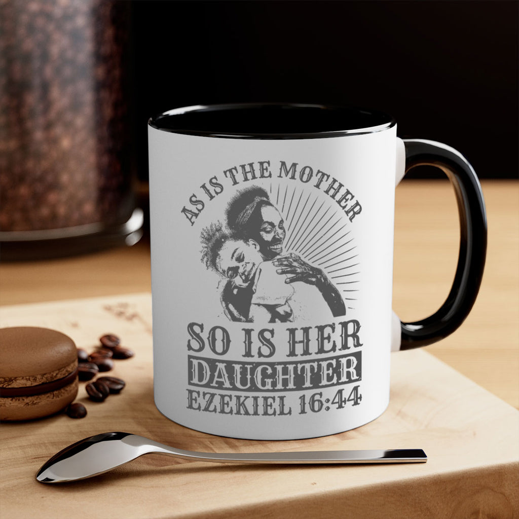 as is the mother so is her daughter ezekiel 93#- mothers day-Mug / Coffee Cup