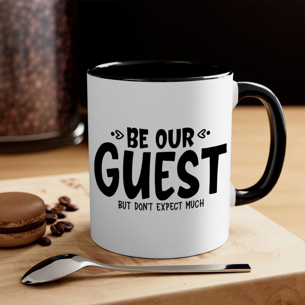 be our guest but dont expect much 88#- home-Mug / Coffee Cup