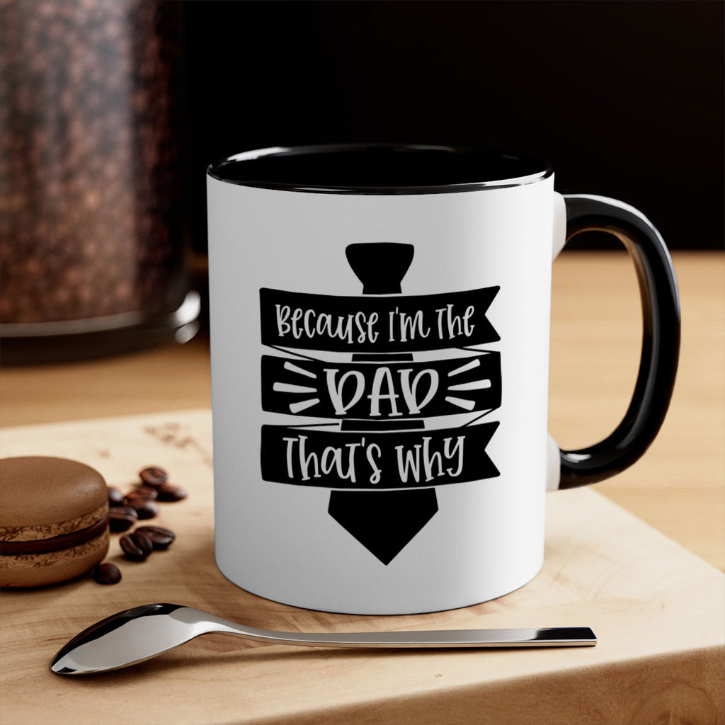 because im the dad thats why 74#- fathers day-Mug / Coffee Cup