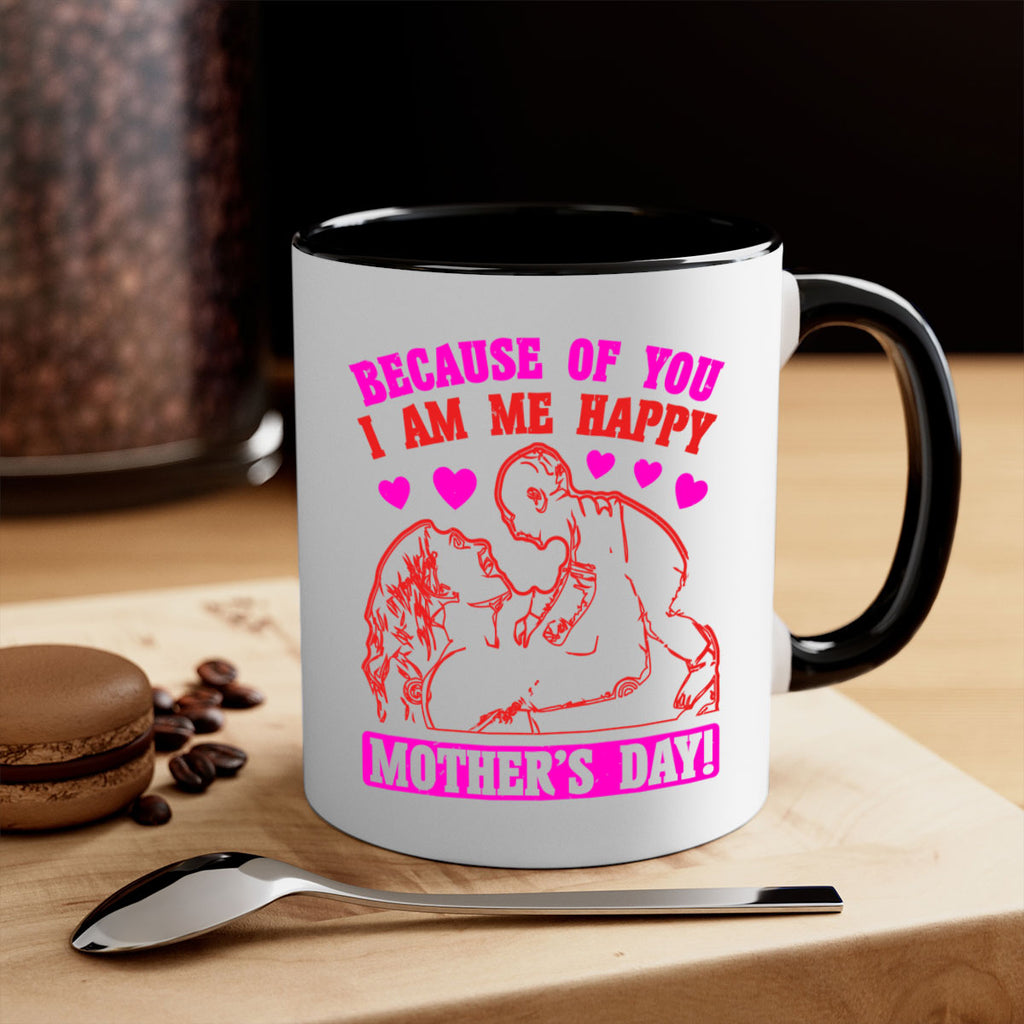 because of you i am me 89#- mothers day-Mug / Coffee Cup