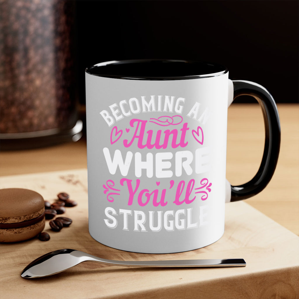 becoming an aunt where you’ll struggle Style 62#- aunt-Mug / Coffee Cup