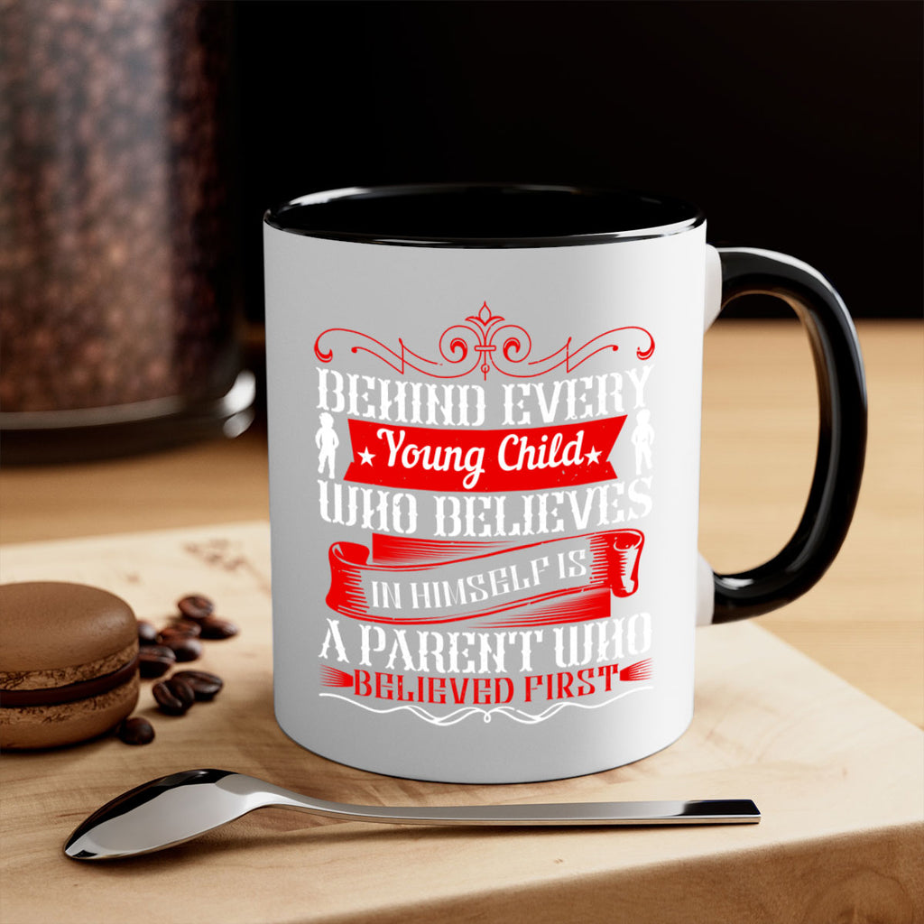 behind every young child who believes in himself is a parent who believed first 4#- parents day-Mug / Coffee Cup