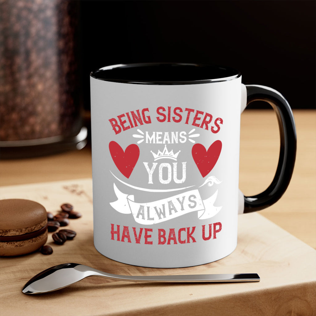 being sisters means you always have back up 38#- sister-Mug / Coffee Cup