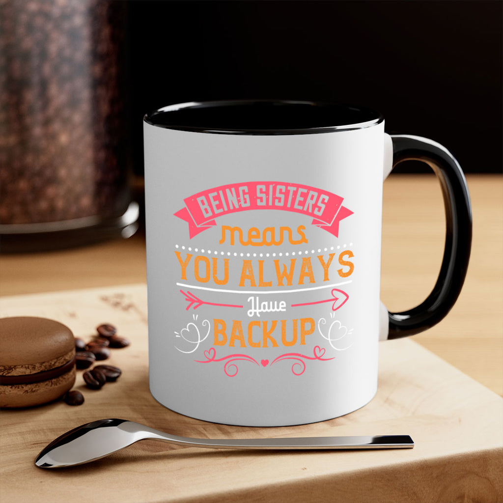 being sisters means you always have backup design 36#- sister-Mug / Coffee Cup