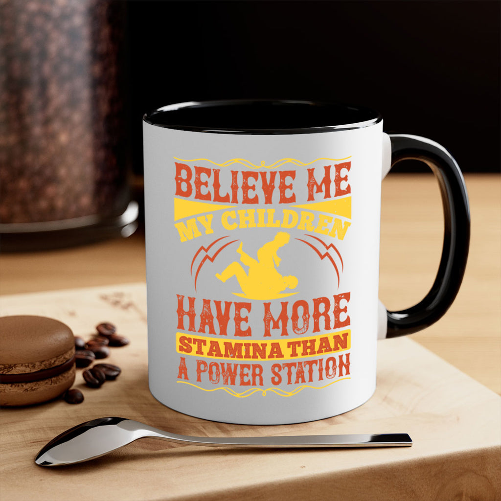 believe me my children have more stamina than a power station 3#- parents day-Mug / Coffee Cup