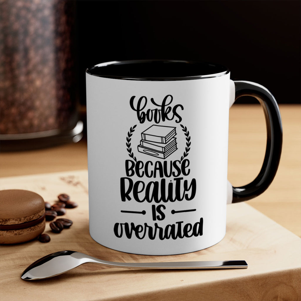 books because reality is overrated 44#- Reading - Books-Mug / Coffee Cup