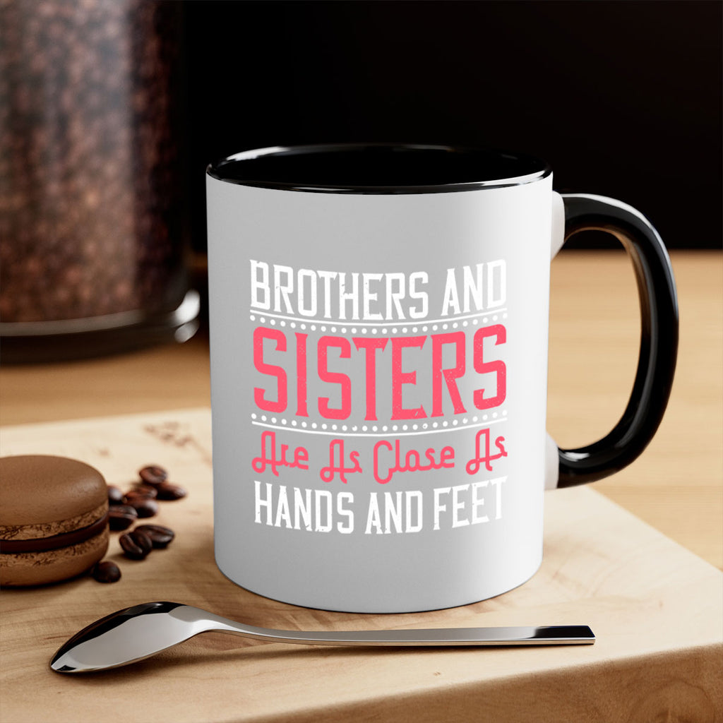 brothers and sisters are as close as hands and feet 30#- sister-Mug / Coffee Cup