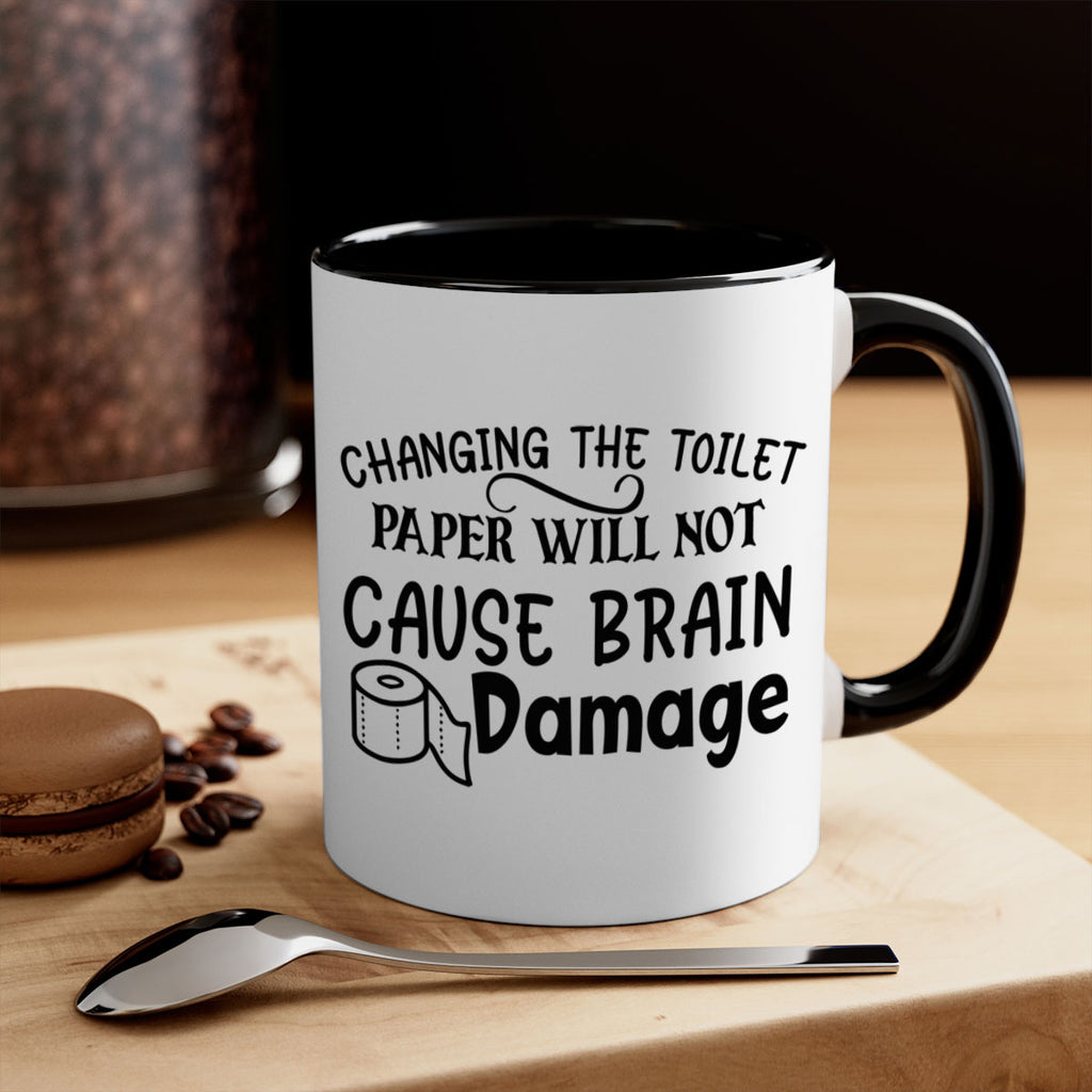 changing the toilet paper will not cause brain damage 86#- bathroom-Mug / Coffee Cup