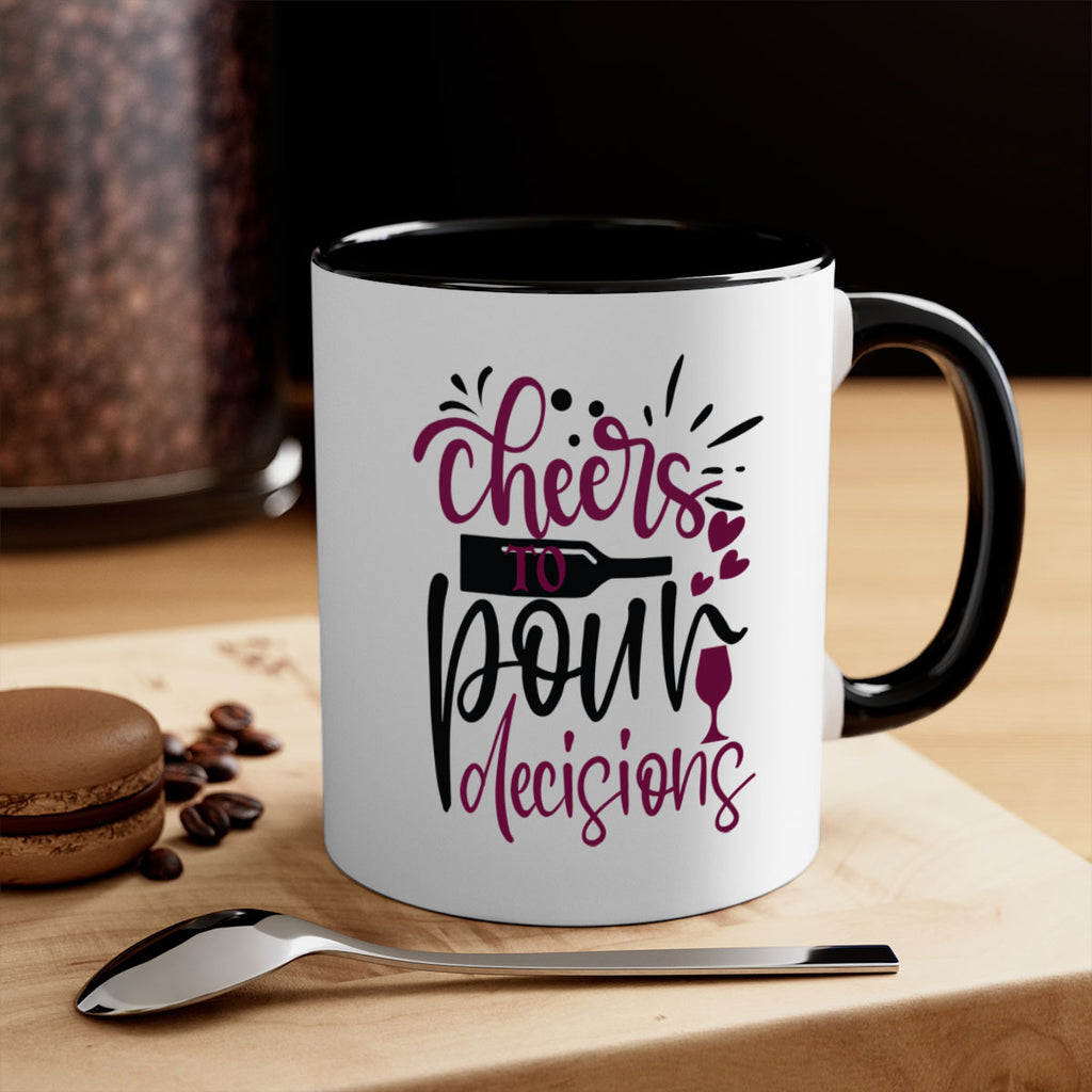 cheers to pour decisions 202#- wine-Mug / Coffee Cup