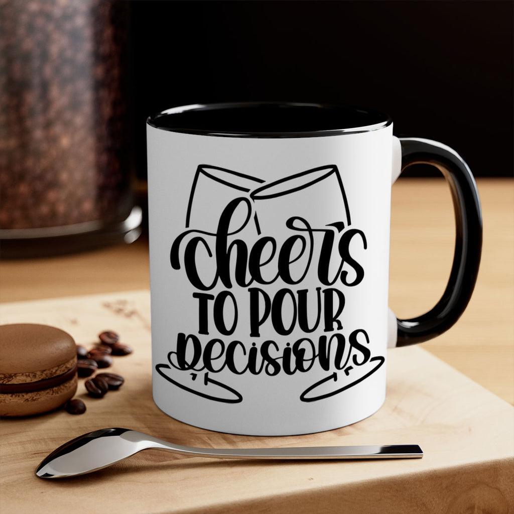 cheers to pour descisions 61#- wine-Mug / Coffee Cup