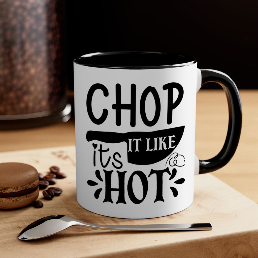 chop it like its hot 114#- kitchen-Mug / Coffee Cup