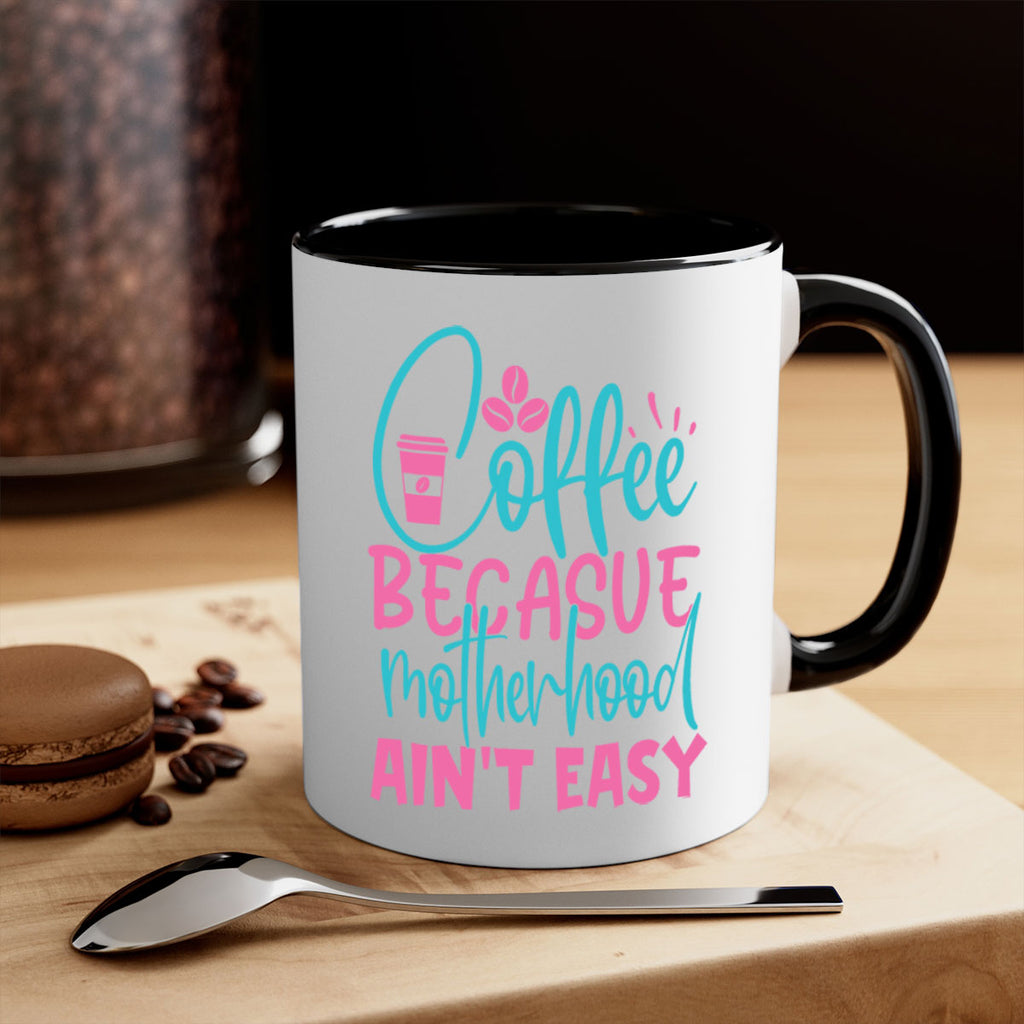 coffee becasue motherhood aint easy 250#- coffee-Mug / Coffee Cup