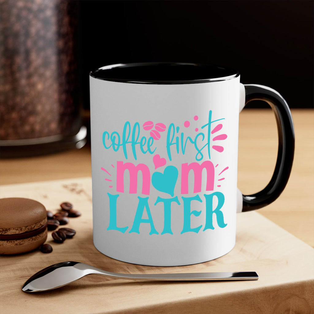 coffee first mom later 350#- mom-Mug / Coffee Cup