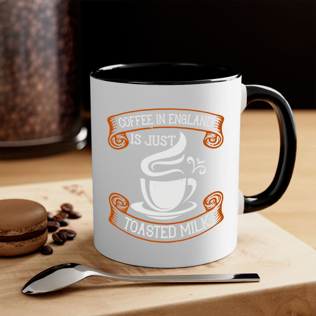 coffee in england is just toasted milk 281#- coffee-Mug / Coffee Cup