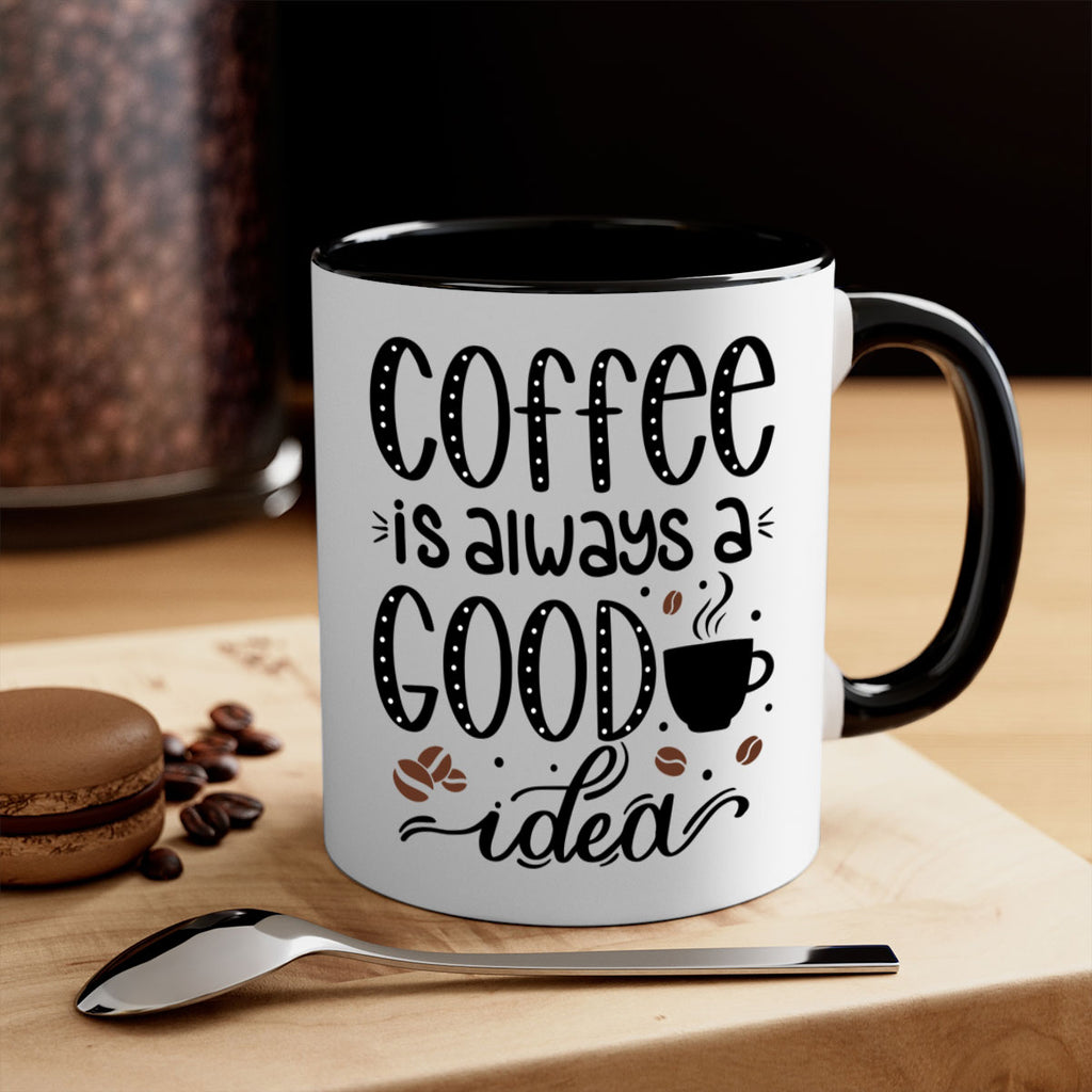 coffee is always a good 156#- coffee-Mug / Coffee Cup