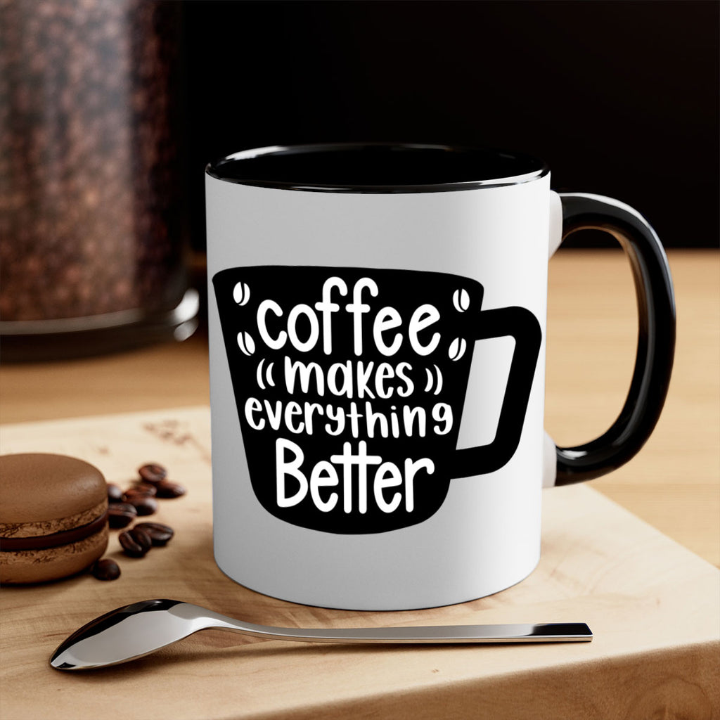 coffee makes everything better 146#- coffee-Mug / Coffee Cup