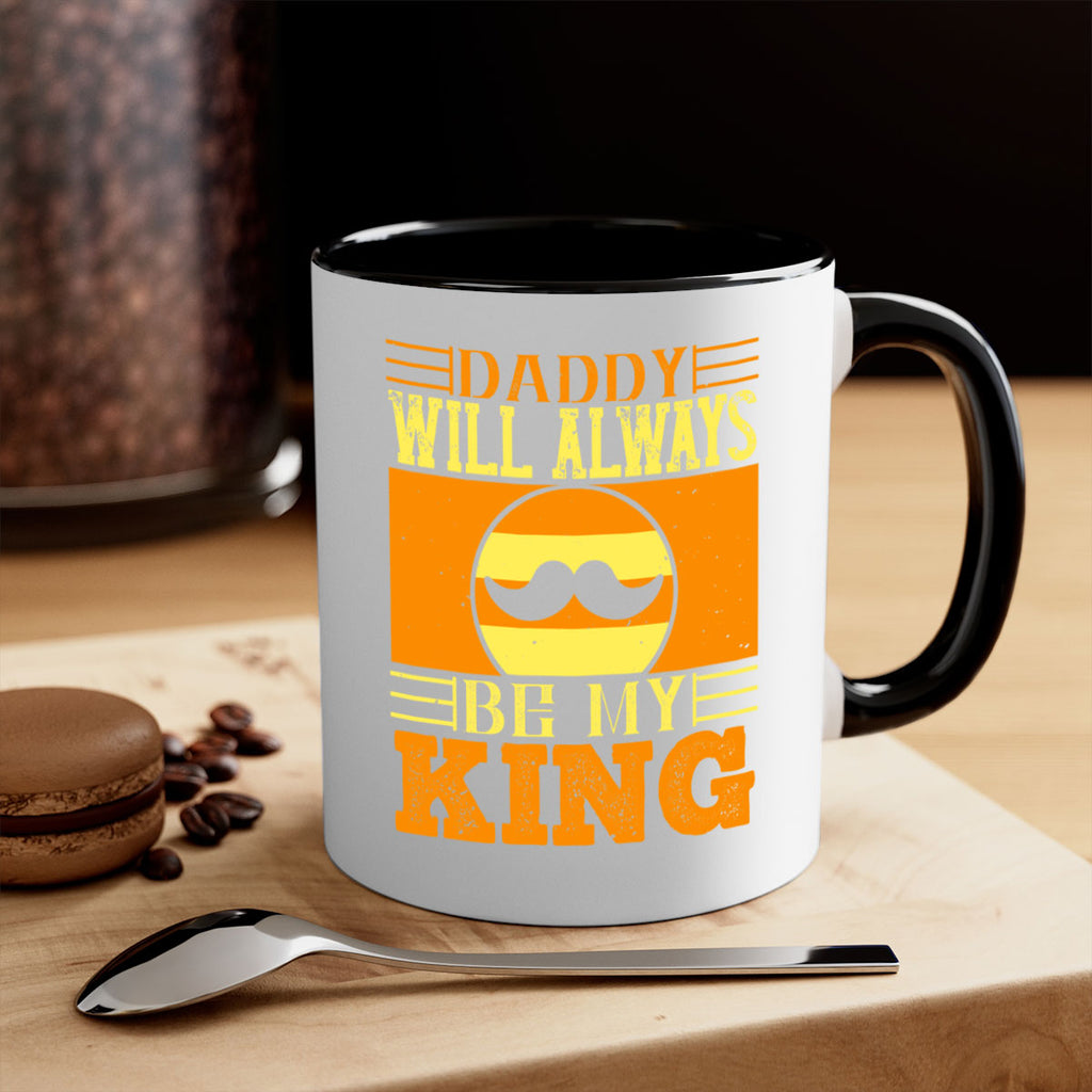 daddy will always be my king 236#- fathers day-Mug / Coffee Cup