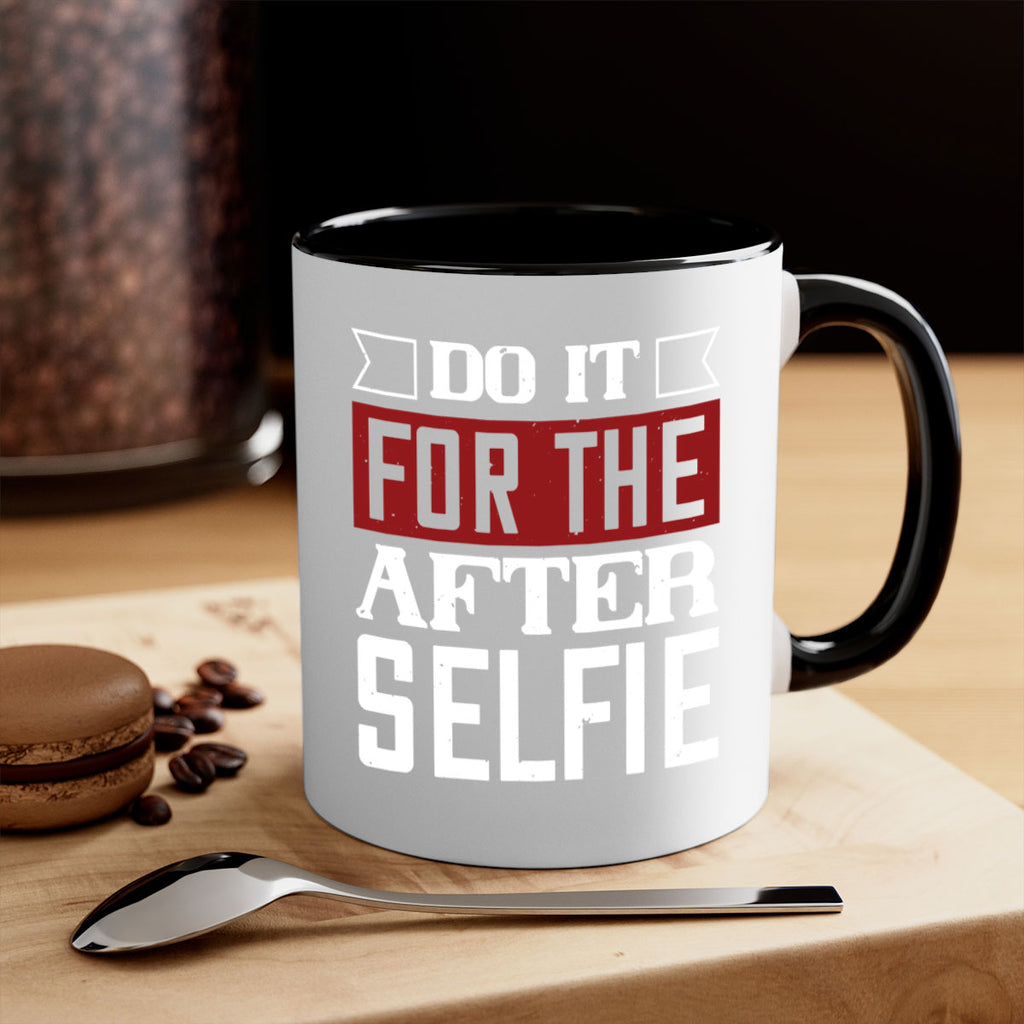 do it for the after selfie 80#- gym-Mug / Coffee Cup