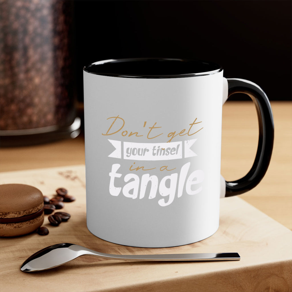 don’t get your tinsel in a tangle 428#- christmas-Mug / Coffee Cup